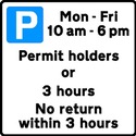 Permit holders sign showing parking rules - Mon fri 10am 6pm permit holders or 3 hours no return