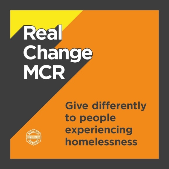 Orange bakground with white text that reads 'Real Change Manchester. Give differently to people experiencing homelessness.'