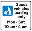 Goods vehicles loading only Mon - Sat 10am - 4pm